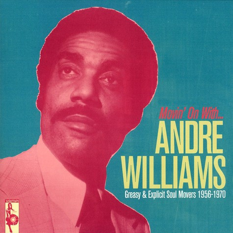 Movin' On With... Andre Williams (Greasy And Explicit Soul Movers 1956-1970)