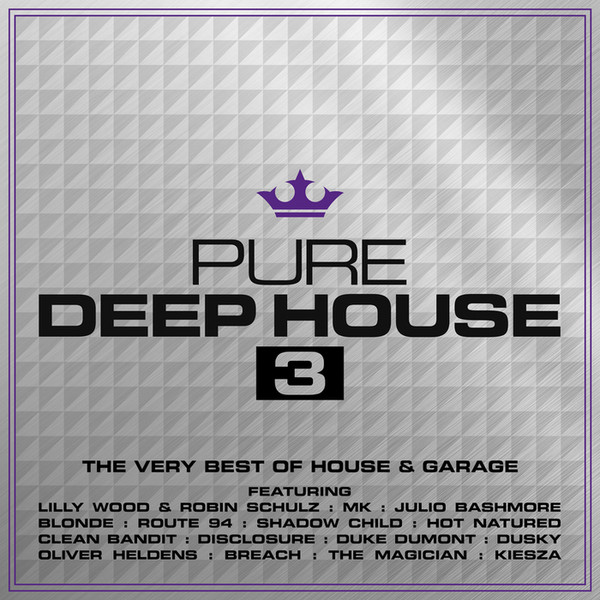 Pure Deep House 3 (The Very Best Of House & Garage)