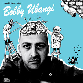 Inside The Mind Of Bobby Ubangi