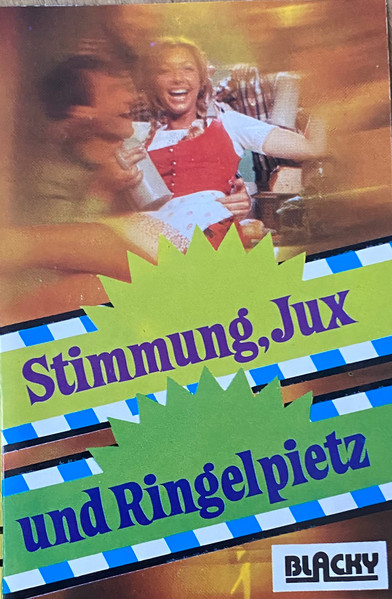 Stimmung, Jux Und Ringelpietz