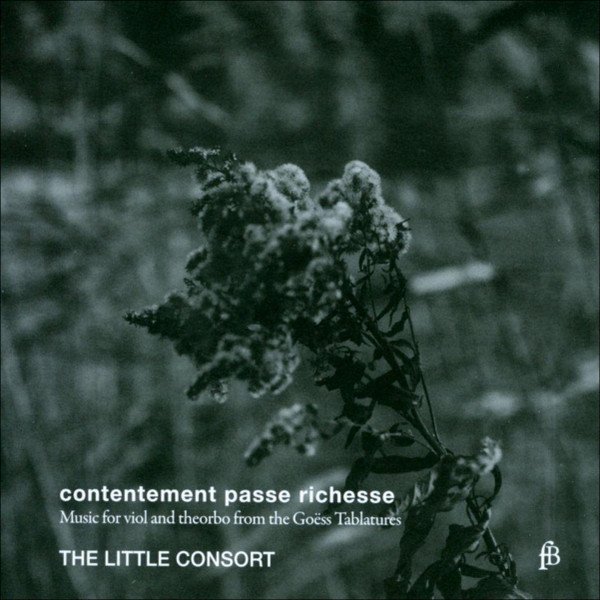 Contentement Passe Richesse (Music For Viol And Theorbo From The Goëss Tablatures)