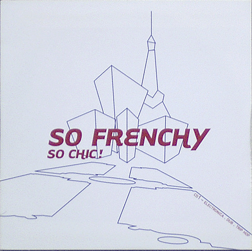 So Frenchy So Chic! CD1 - Electronica - Dub - Trip Hop