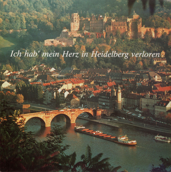 Ich Hab' Mein Herz In Heidelberg Verloren (Heidelberger Lieder)