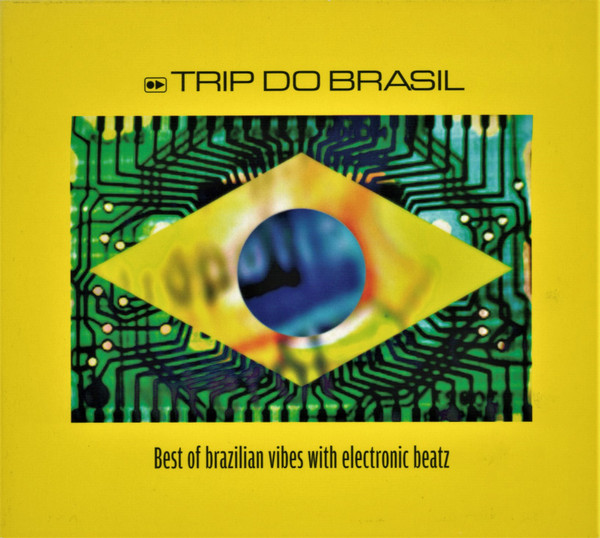 Trip Do Brasil : Best Of Brazilian Vibes With Electronic Beatz