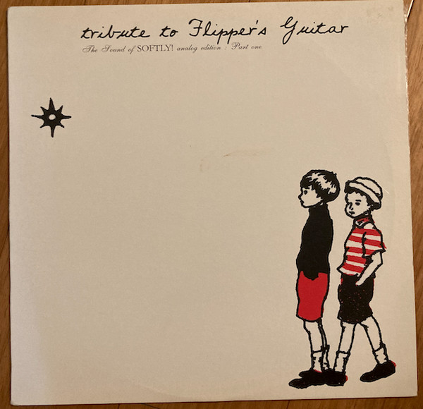 The Sound Of Softly! Analog Edition : Part One - Tribute To Flipper's Guitar
