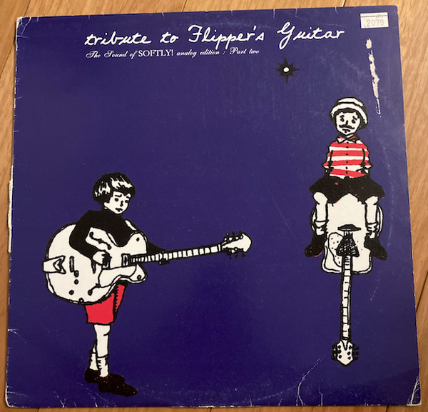 The Sound Of Softly! Analog Edition : Part Two - Tribute To Flipper's Guitar