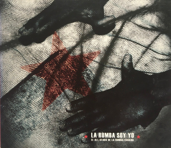 La Rumba Soy Yo: El All Stars De La Rumba Cubana
