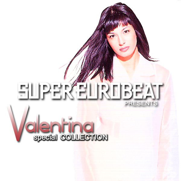 Super Eurobeat Presents Valentina Special Collection