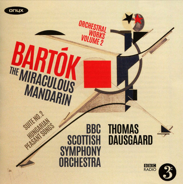 The Miraculous Mandarin; Suite No. 2; Hungarian Peasant Songs