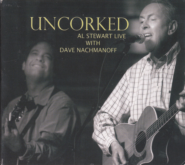 Uncorked (Al Stewart Live With Dave Nachmanoff)