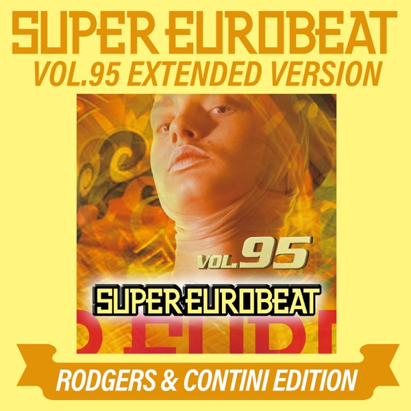 Super Eurobeat Vol. 95 Extended Version Rodgers & Contini Edition
