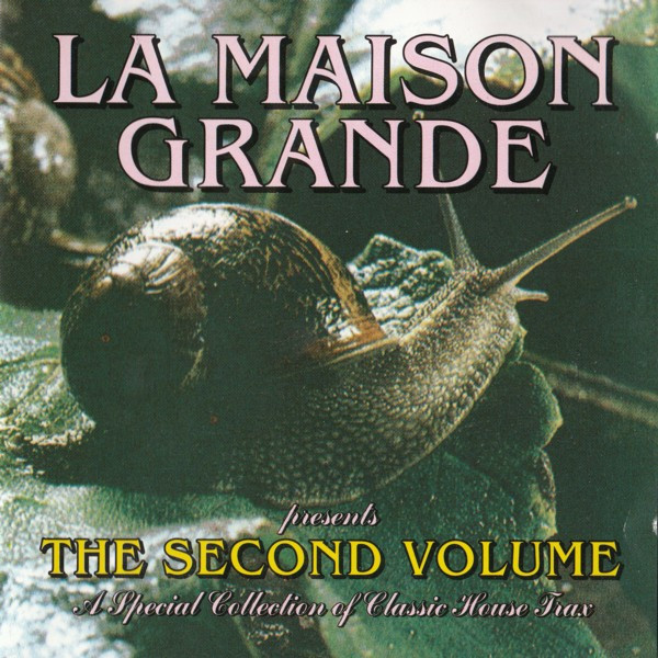 La Maison Grande Presents The Second Volume -  A Special Collection Of Classic House Trax