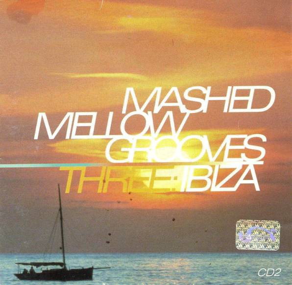Mashed Mellow Grooves Three: Ibiza CD2