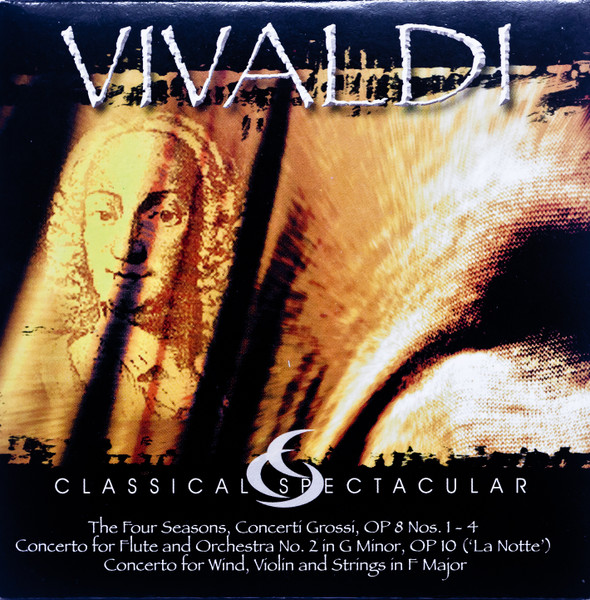 The Four Seasons, Concerti Grossi, OP 8 Nos. 1 - 4 /  	Concerto For Flute And Orchestra No. 2 In G Minor, OP 10 ('La Notte') / Concerto For Wind, Violin And Strings In F Major