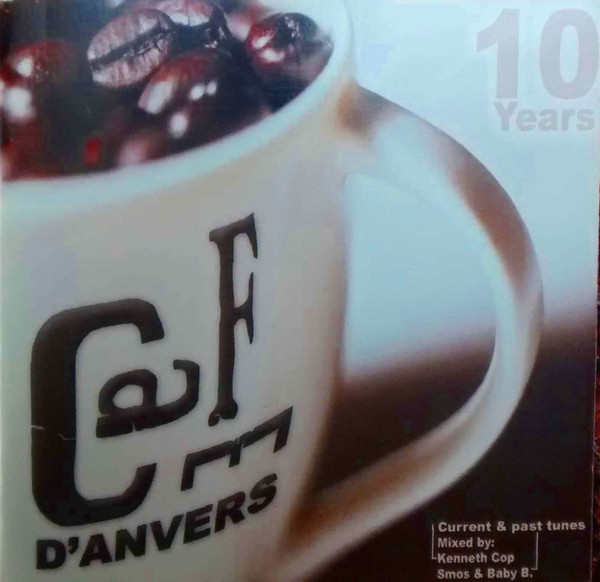 Cafe D'Anvers (10 Years) - Current & Past Tunes