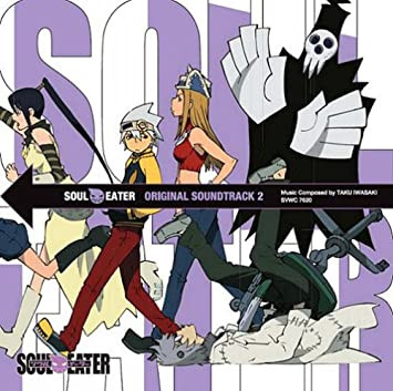 Soul Eater Original Soundtrack 2 = ソウルイーター オリジナルサウンドトラック2