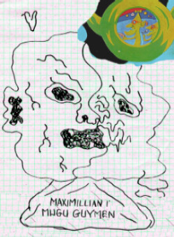 Maximillian I° / Mugu Guymen