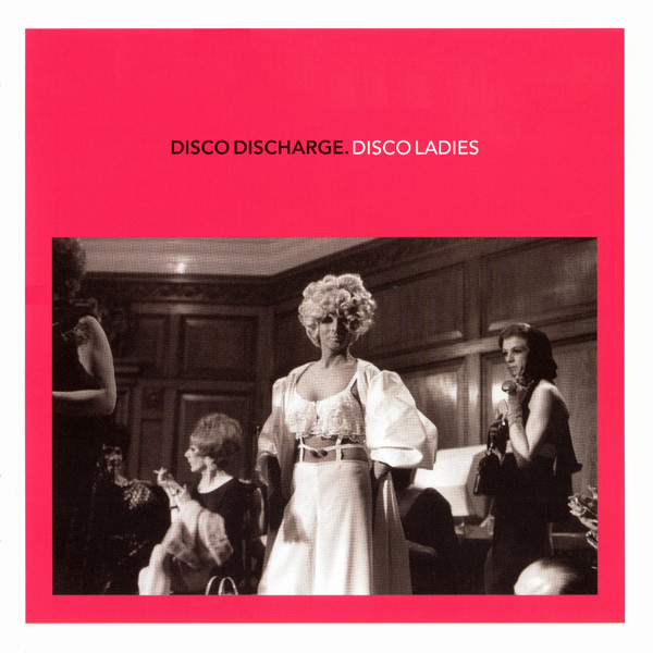 Disco Discharge. Disco Ladies