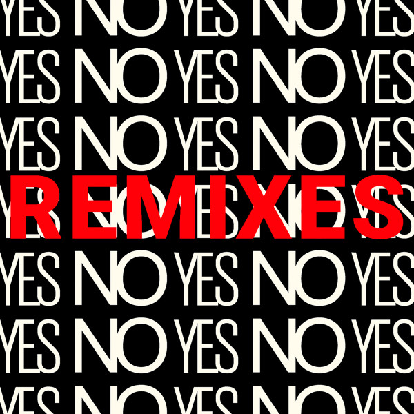 Yes No Yes Remixes
