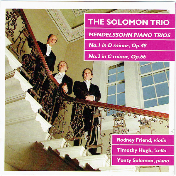 Mendelssohn Piano Trios, No. 1 In D Minor Op.49, No. 2 In C Minor Op. 66