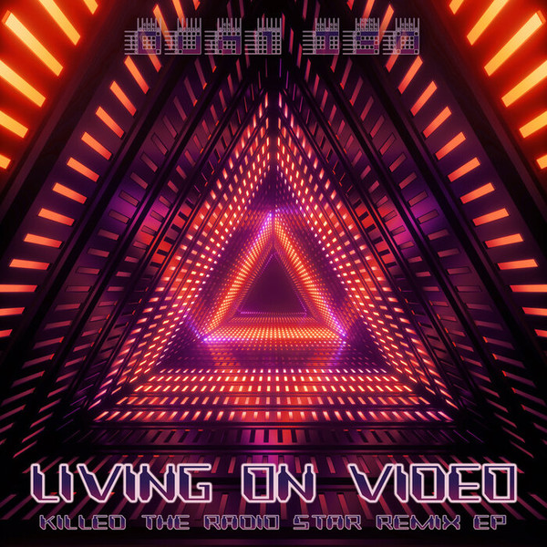 Living On Video (Killed The Radio Star Remix EP)