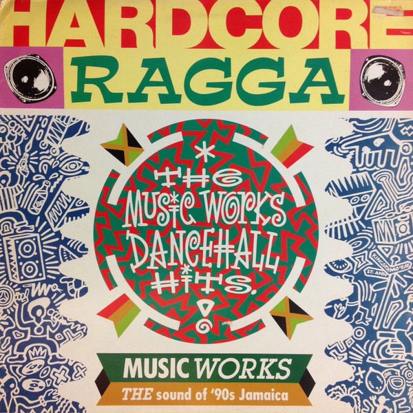 Hardcore Ragga (The Music Works Hits)