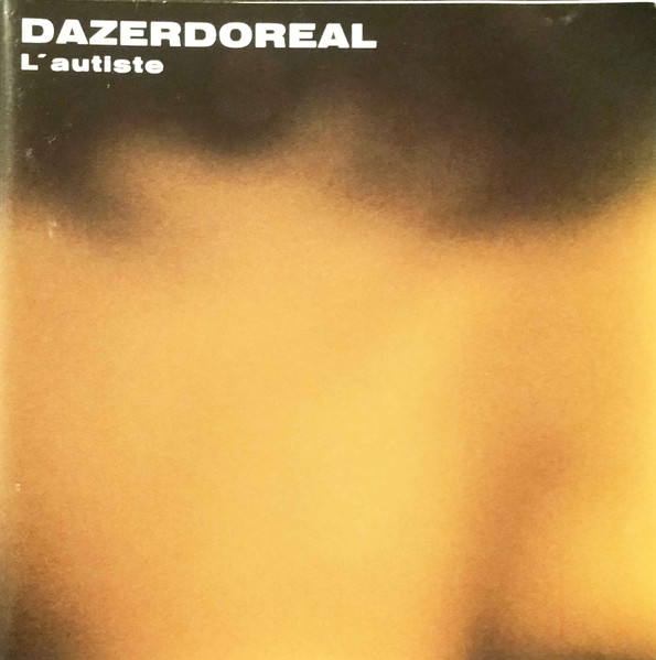 L'Autiste / Meet: Dazerdoreal
