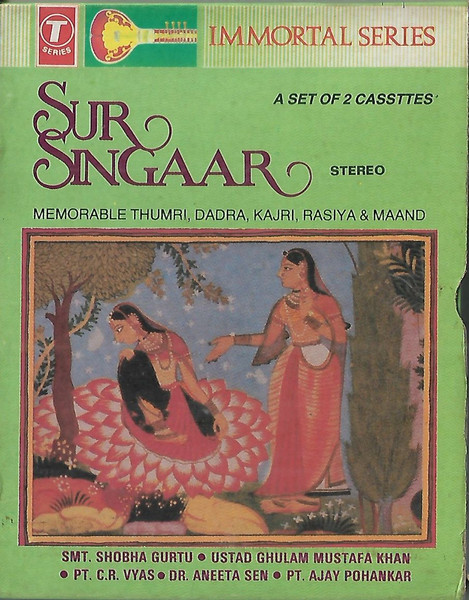 Sur Singaar - Memorable Thumri, Dadra, Kajri, Rasiya & Maand