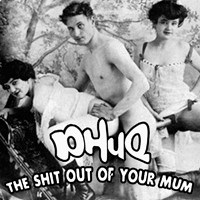 The Shit Out Of Your Mum