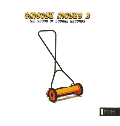 Smoove Moves 3 - The Sound Of Lounge Records