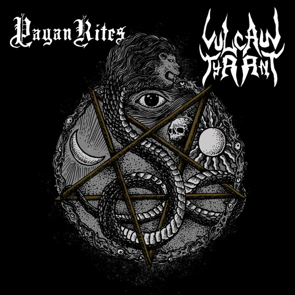 Pagan Rites / Vulcan Tyrant