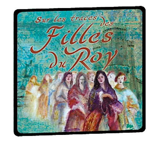 Sur Les Traces Des Filles Du Roy 