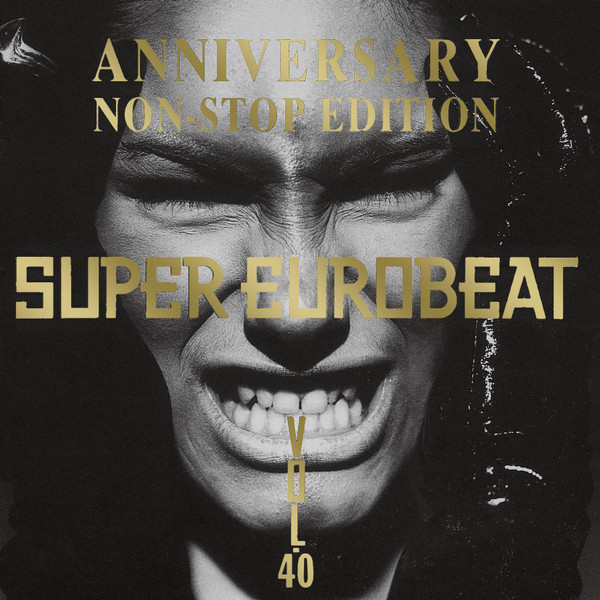 Super Eurobeat Vol. 40 - Anniversary Nonstop Edition