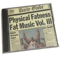 Fat Music Vol. III: Physical Fatness