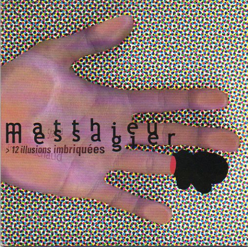 Matthieu Messagier > 12 Illusions Imbriquées
