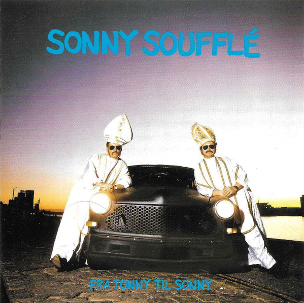 Sonny Soufflé - Fra Tonny Til Sonny