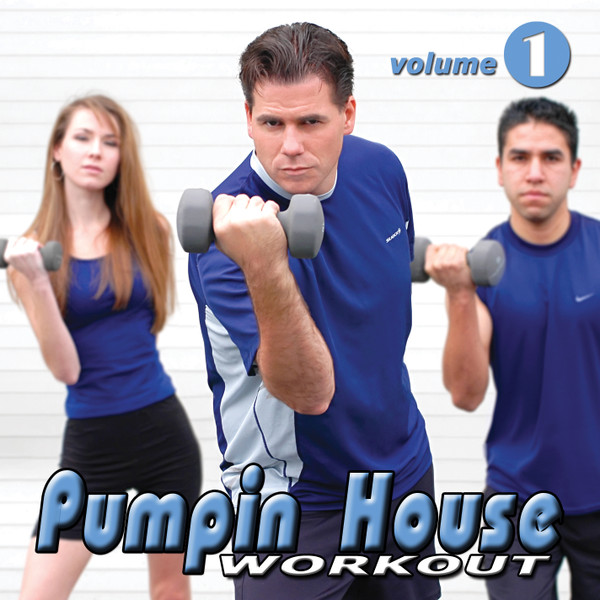 Pumpin House Workout, Vol. 1