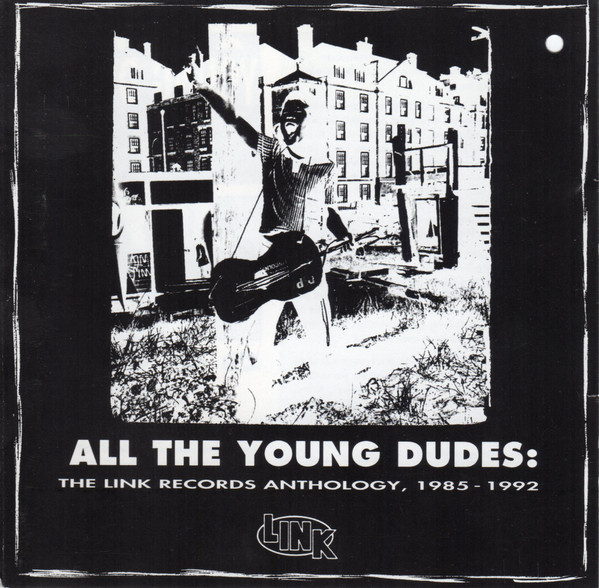 All The Young Dudes: The Link Anthology, 1985 - 1992