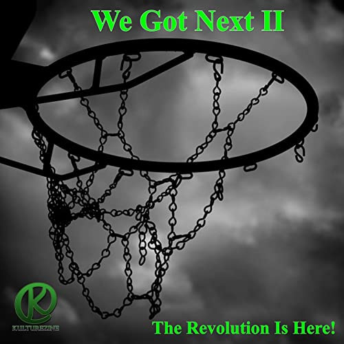 We Got Next II -The Revolution Is Here!
