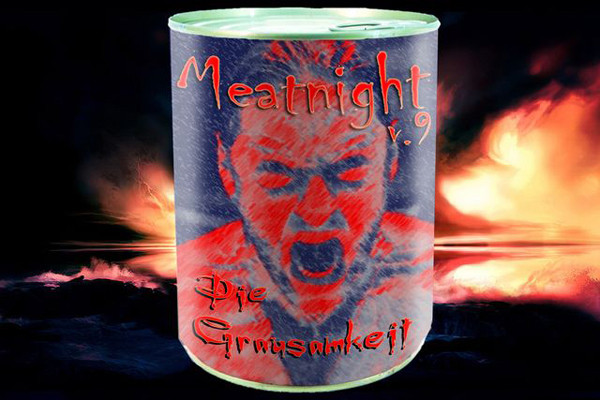 Meatnight Vol.9: Die Grausamkeit