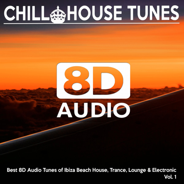 [8D Audio] Chill House Tunes, Vol. 1