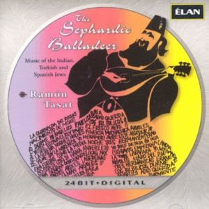 The Sephardic Balladeer: Music Of The Italian, Turkish And Spanish Jews 