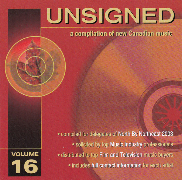 Unsigned Volume 16 - Canada's Newest Independent Music