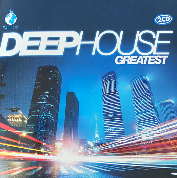 The World Of Deep House Greatest