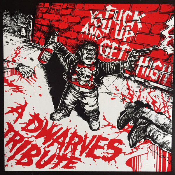 Fuck You Up And Get High (A Dwarves Tribute)