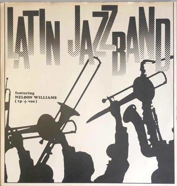 Nelson "Cadillac" Williams Meets The Latin Jazzband