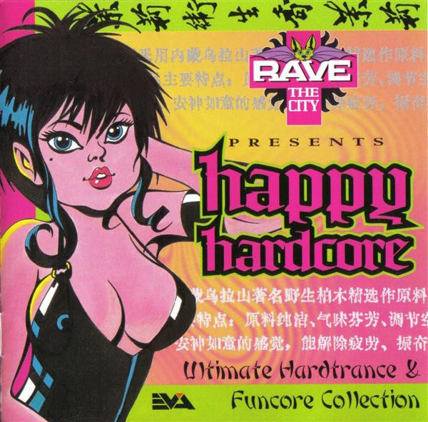 Rave The City Presents Happy Hardcore (Ultimate Hardtrance & Funcore Collection)