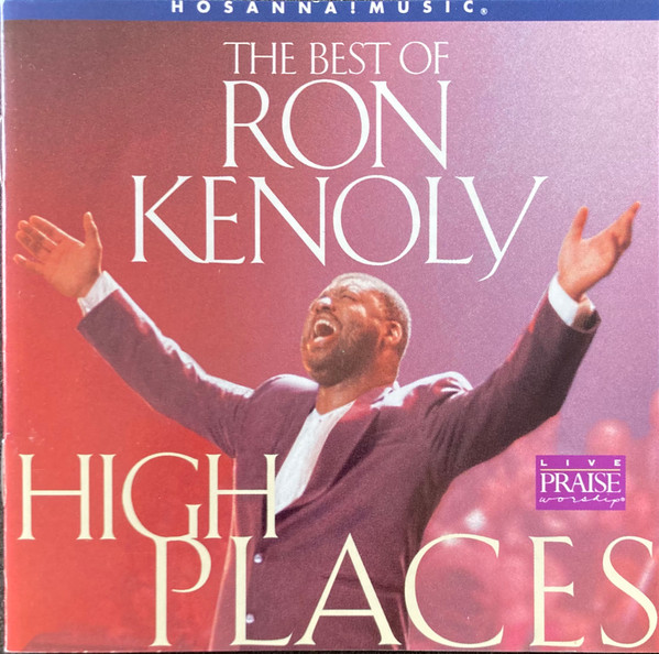 High Places (The Best Of Ron Kenoly)