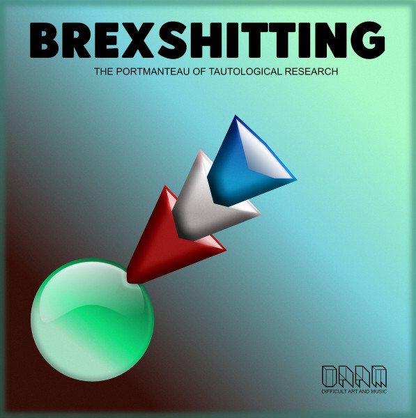 Brexshitting: The Portmanteau Of Tautological Research