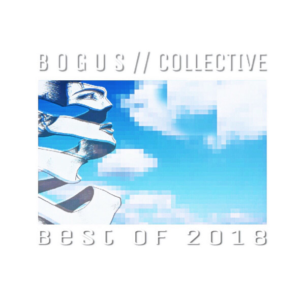 B O G U S // COLLECTIVE - Best Of 2018